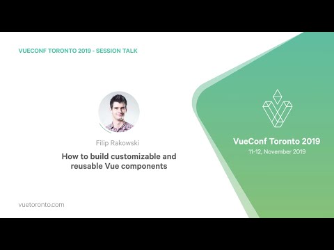 How to build customizable and reusable Vue components by Filip Rakowski