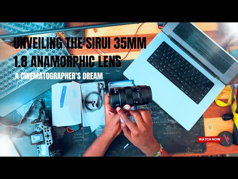 Unveiling the Sirui 35mm 1.8 Anamorphic Lens: A Cinematographer's Dream