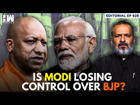 Editorial With Sujit Nair | Is Modi Losing Control Over BJP? | Yogi Adityanath | RSS | Opposition