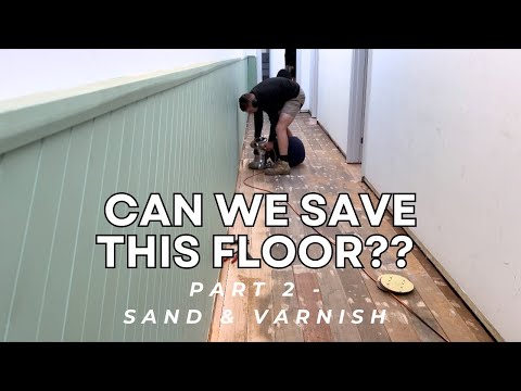 CAN WE SAVE THIS FLOOR? | PART 2 | SAND & VARNISH