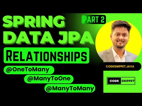Spring Data JPA Relationships | | One-to-Many, Many-to-One, Many-to-Many Explained!" | Part 2