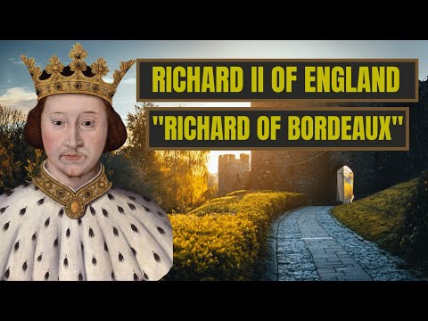 A Brief History Of Richard Of Bordeaux - Richard II Of England