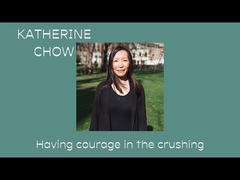 Having Courage in the Crushing – Katherine Chow | HTB at Home