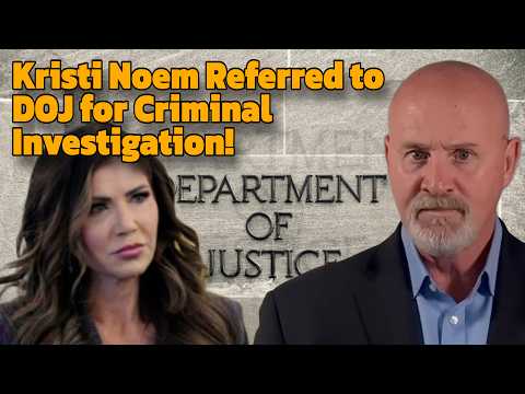Kristi Noem Referred to DOJ for Criminal Investigation!
