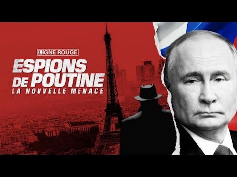 LIGNE ROUGE - Espions de Poutine, la nouvelle menace