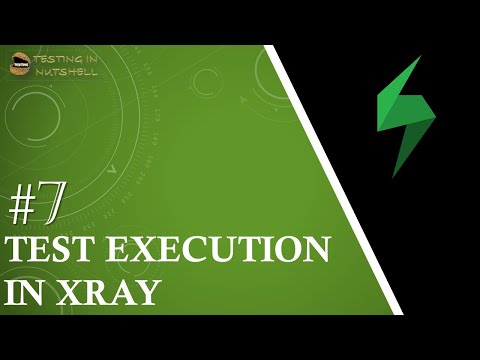 Tutorial #7 | Create a Test Execution in Xray | Running a Test in Xray | Xray Tutorials