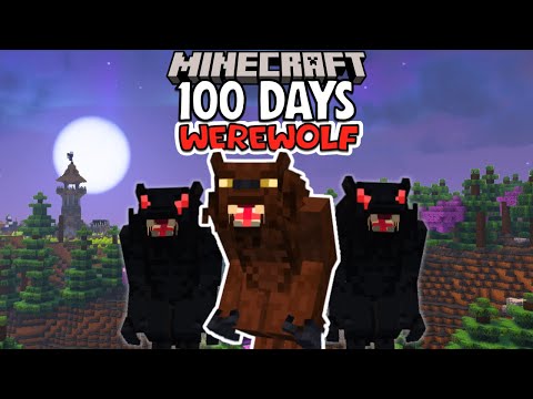 I survived 100 days as a Werewolf