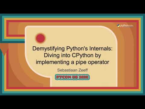 Talk - Sebastiaan Zeeff: Demystifying Python’s Internals: Diving into CPython by implementing...