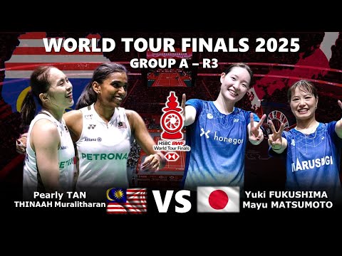 World Tour Finals‼️Pearly TAN THINAAH Muralitharan vs Yuki FUKUSHIMA Mayu MATSUMOTO | Badminton 2025