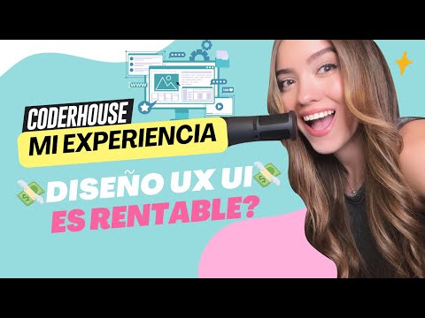 Diseño UX/UI Avanzado Mi Experiencia en CODERHOUSE | ¿Cómo conseguí mi primer cliente?