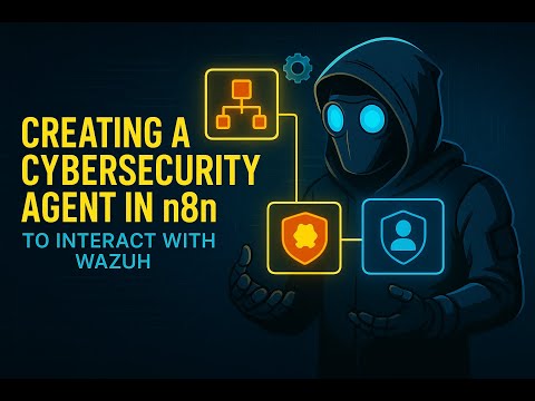 Lesson 4: Building an AI Cybersecurity Agent with n8n Wazuh Agentic AI Security Masterclass