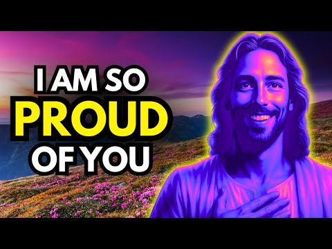 GOD SAYS: I AM SO PROUD OF YOU | God Message Today | Gods Message Now |God's Message Now Today