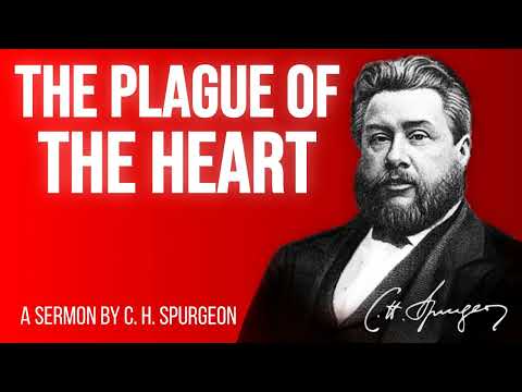 The Plague of the Heart (1 Kings 8:38-40) - Charles Spurgeon Sermon