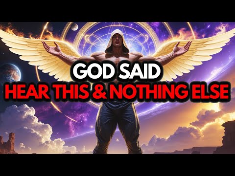 Chosen Ones, God said: This is The Only Thing I Want You to Hear Right Now