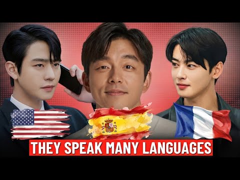 Korean Actors Fluent in Foreign Languages (English, Spanish, French …)