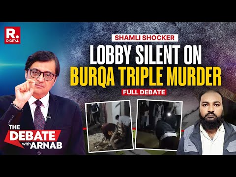 Debate With Arnab: Shamli Burqa Triple Murder - Why Is Hijab Lobby Silent?