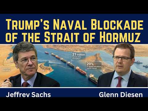 Jeffrey Sachs: Trump's Naval Blockade of the Strait of Hormuz