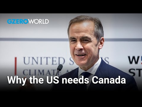 US-Canada ties: Mark Carney outlines how America can benefit from its neighbor | GZERO World