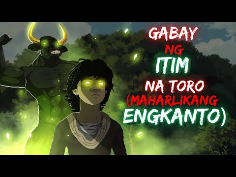 GABAY NG ITIM NA TORO | (MAHARLIKANG ENGKANTO) (ASWANG TRUE STORY)