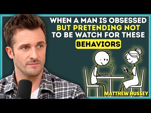 When a Man Is Obsessed but Pretending Not to Be, Watch for These Behaviors || Matthew Hussey