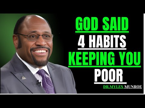 “4 Hidden Habits Keeping You Poor – What You Must Stop Doing Now | Dr Myles Munroe”