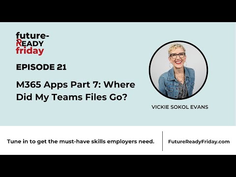 FRF Ep. 21 M365 Apps Part 7: Where Did My Teams Files Go?