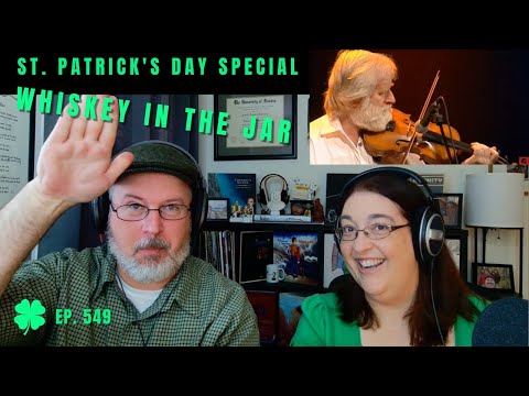 Celebrating St. Patrick's Day: Whiskey in the Jar (The Dubliners, Thin Lizzy, & Metallica) | Ep. 549