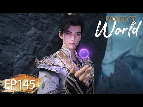 ✨Perfect World EP 145 [MULTI SUB]