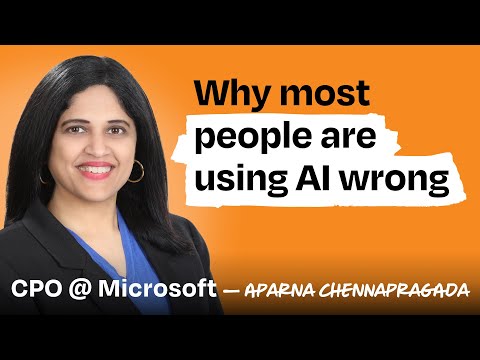 Microsoft CPO: If you aren’t prototyping with AI you’re doing it wrong | Aparna Chennapragada