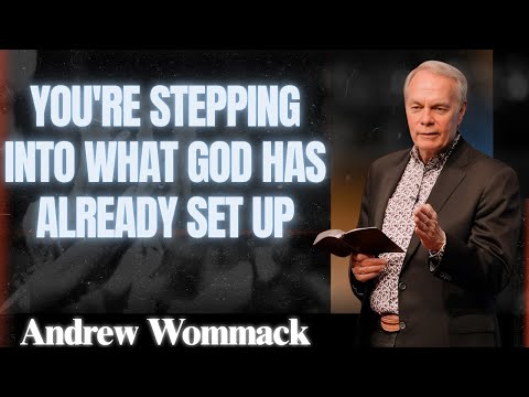 🕊️ You're Stepping into What God Has Already Set Up - Andrew Wommack | MUST LISTEN