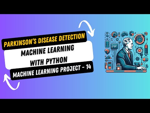 Project 14. Parkinson's Disease Detection using Machine Learning - Python | Machine Learning Project