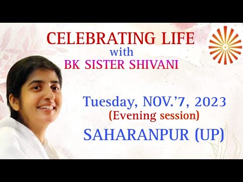 CELEBRATING LIFE - BK Shivani @bkshivani @brahmakumaris