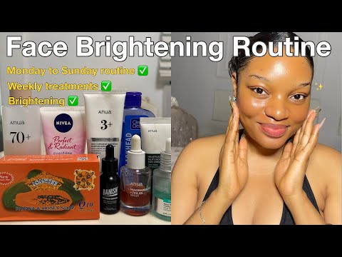 THE BEST FACE BRIGHTENING ROUTINE FOR A RADIANT SKIN✅| Monday to Sunday routine &  weekly treatments