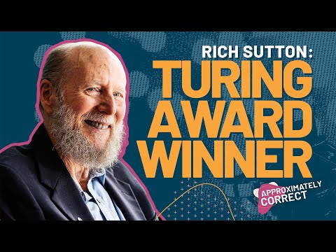 Richard S. Sutton, Turing Award Winner | Approximately Correct #AI Podcast