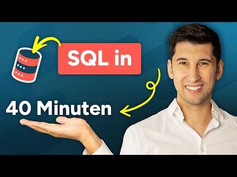 Vom Anfänger zum SQL-Profi in nur 40 Minuten! - SQL Tutorial 2025 deutsch