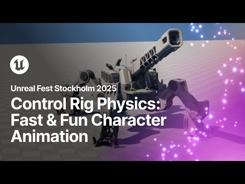 Control Rig Physics: Fast, Fun, and Expressive Character Animation | Unreal Fest Stockholm 2025