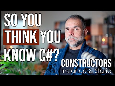 So You Think You Know C#? Constructors