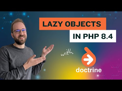 Lazy Objects in PHP 8.4 with Doctrine Step-by-Step Code Example
