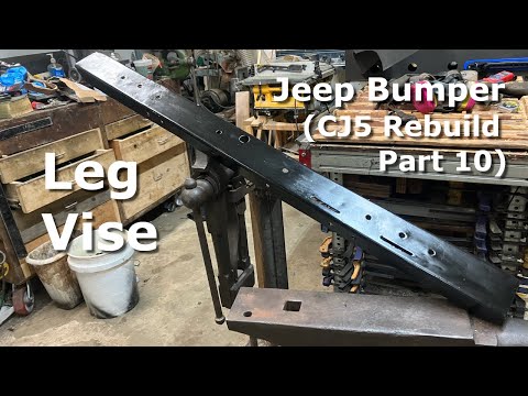 A Leg Vise and Jeep Bumpers