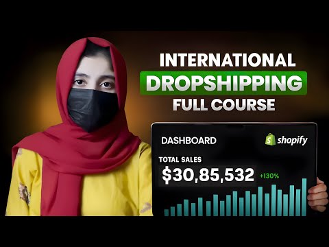 Full International Dropshipping Course (2025) For Beginners