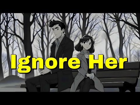The Power of Ignoring Her Without Anger