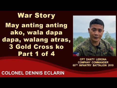 War Story: May anting anting ako, bawal dapa dapa, walang atras, 3 Gold Cross ko (Cpt Danty Lerona)