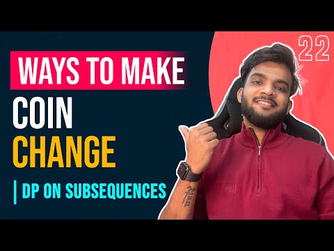 DP 22. Coin Change 2 | Infinite Supply Problems  | DP on Subsequences