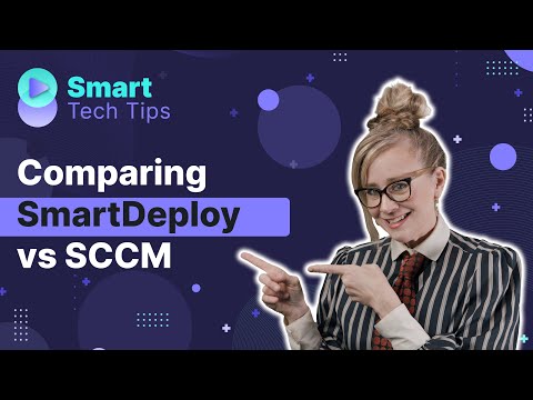 Microsoft SCCM versus SmartDeploy - Which is right for your business?