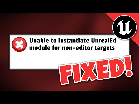 FIX - "Unable to instantiate UnrealEd module for non-editor targets" | Unreal Engine