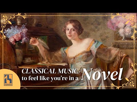 Classical Music for Feeling Like You're in a Novel