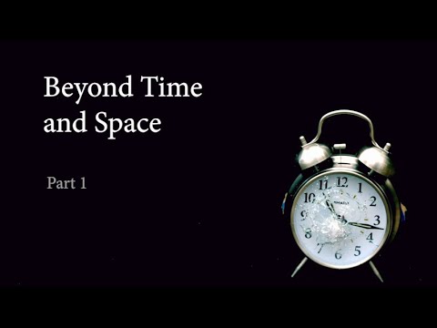 Beyond Time Space - Part 1 - Chuck Missler
