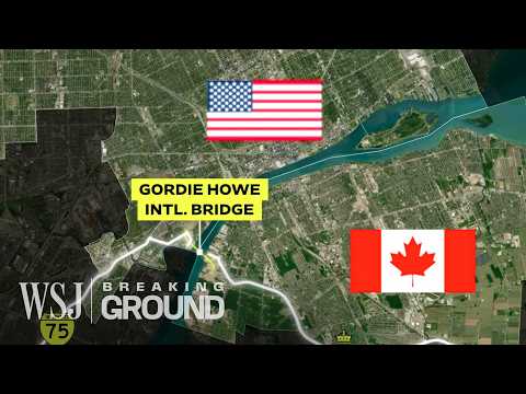 What Trump Tariffs Mean for Canada’s New $4.6B Bridge | WSJ Breaking Ground