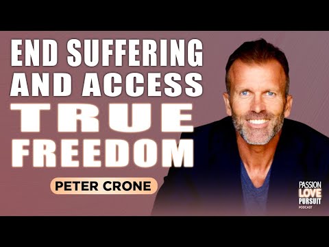 WATCH THIS: Unlock True Freedom—Move From Limited And Stressed To Expanded And Free With Peter Crone