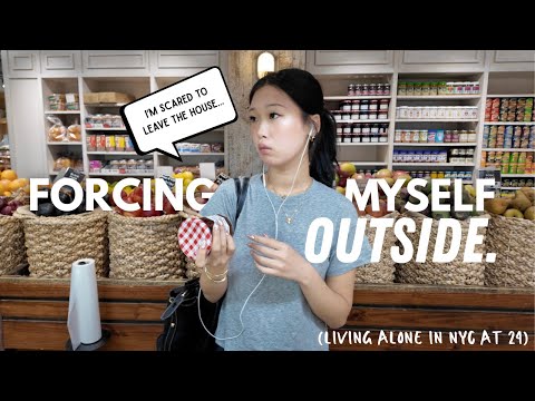forcing myself out of the house... (living alone in new york at 24 years old)